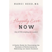 Happily Ever NOW: (Not AFTER everything else is perfect)