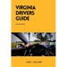 Virginia Drivers Guide: A Comprehensive Study Manual for Responsible Driving and Safety in Virginia