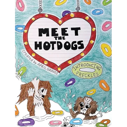 Meet The Hotdogs: Introducing Freckles