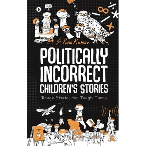 Politically Incorrect Children's Stories: Rough Stories for Tough Times