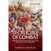 The Crucible of Combat: Perspectives on British Military History and Leadership: Volume 1 of the Raugh Military History Trilogy