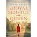 In Royal Service to the Queen: A Novel of the Queen's Governess