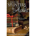 Out of Splinters and Ashes