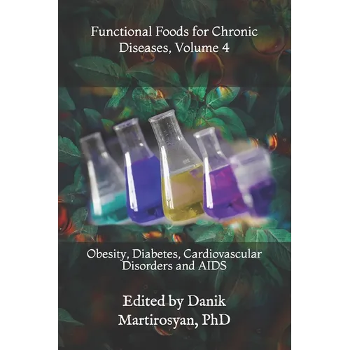 Functional Foods for Chronic Diseases, Volume 4: Obesity, Diabetes, Cardiovascular Disorders and AIDS