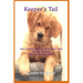Keeper's Tail: How a Golden Retriever, Born Blind, Finds Her Way Through Life and Into Your Heart!