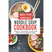 Noodle Soup Cookbook: 4 Books In 1: 300 Recipes For Asian Broth Ramen And Vegetarian Dishes