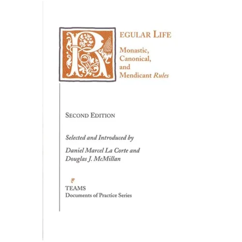Regular Life: Monastic, Canonical, and Mendicant Rules