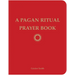 A Pagan Ritual Prayer Book