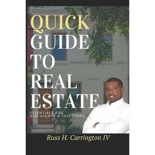 Quick Guide To Real Estate: Essentials For New Agents & Investors