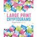 Large Print Cryptograms: A puzzle book for happy days