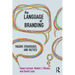 The Language of Branding: Theory, Strategies, and Tactics