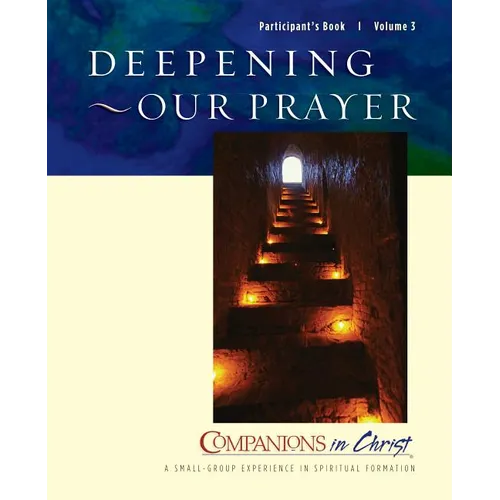 Deepening Our Prayer Participant's Book: Companions in Christ