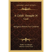 A Child's Thought Of God: Religious Poems For Children