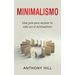 Minimalismo: Una guía para mejorar tu vida con el minimalismo