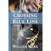 Crossing The Blue Line