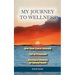 My Journey To Wellness: How I Beat Cancer Naturally, Tips on Prevention, Necessary Cleanses for Optimal Health