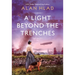 A Light Beyond the Trenches: A Ww1 Novel of Betrayal and Resilience