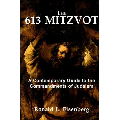 613 Mitzvot: A Contemporary Guide to the Commandments of Judaism