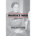 Maria's War: A Soldier's Autobiography