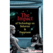 The Impact of Technology on Behavior & Happiness