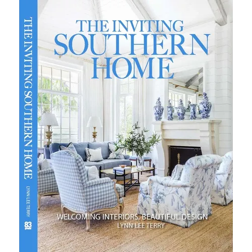 The Inviting Southern Home: Welcoming Interiors Beautiful Design