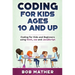 Coding for Kids Ages 10 and Up: Coding for Kids and Beginners using html, css and JavaScript