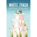 Adventures of a White Trash Wedding Planner