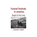 Funeral Festivals in America: Rituals for the Living