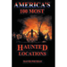 America's 100 Most Haunted Locations