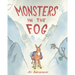 Monsters in the Fog