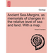 Ancient Sea-Margins, as Memorials of Changes in the Relative Level of Sea and Land. with a Map.