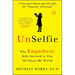 Unselfie: Why Empathetic Kids Succeed in Our All-About-Me World