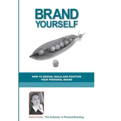 Brand Yourself: How to Design, Build and Position Your Personal Brand