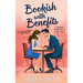 Bookish With Benefits: A friends-with-benefits, forced proximity romance with undeniable chemistry