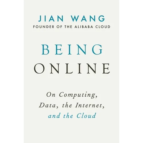 Being Online: On Computing, Data, the Internet, and the Cloud