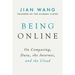 Being Online: On Computing, Data, the Internet, and the Cloud