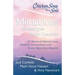 Chicken Soup for the Soul: Miraculous Messages from Heaven: 101 Stories of Eternal Love, Powerful Connections, and Divine Signs from Beyond