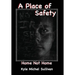 A Place of Safety-Home Not Home