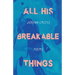 All His Breakable Things
