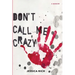 Don't Call Me Crazy