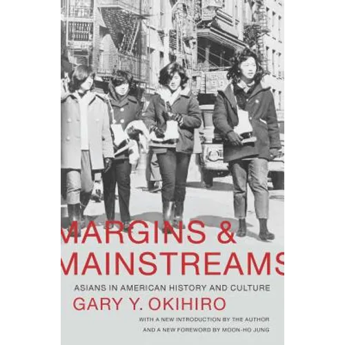 Margins and Mainstreams: Asians in American History and Culture
