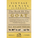 The Book of the Goat - Containing Full Particulars of the Various Breeds of Goats and Their Profitable Management