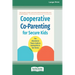 Cooperative Co-Parenting for Secure Kids: The Attachment Theory Guide to Raising Kids in Two Homes (16pt Large Print Edition)