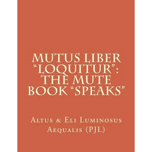 Mutus Liber "Loquitur": Mute Book "Speaks"