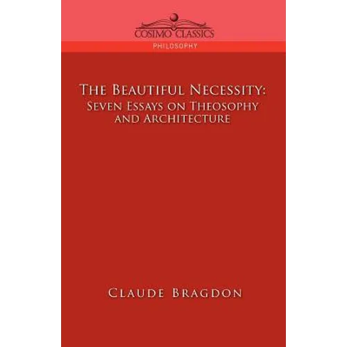 The Beautiful Necessity, Seven Essays on Theosophy and Architecture