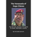 The Venezuela of Hugo Chávez: The man who, because of his greed for power, destroyed a country.