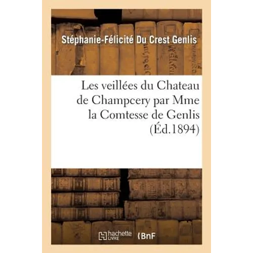 Les veillées du Chateau de Champcery par Mme la Comtesse de Genlis