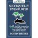 Successfully Unemployed: 16 Real Life Lessons You Must Learn Before You Quit Your Job and Live the Life of Your Dreams