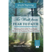 The Walk from Fear to Faith: Trusting God with Your Fears (Study 6 Old Testament Women Who Did)