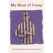 My Kind of Crazy: A Graphic Memoir